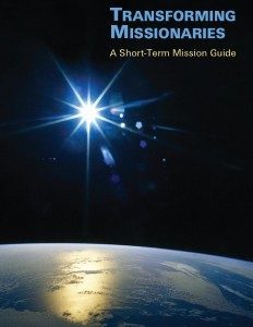 Transforming Missionaries: A Short Term Mission Guide
